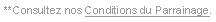 *Consultez nos Conditions du Parrainage