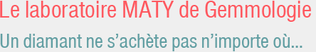 Le laboratoire MATY de Gemmologie : Chaque diamant est analysé par nos experts pour un achat en toute confiance
