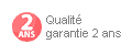 Qualité garantie 2 ans