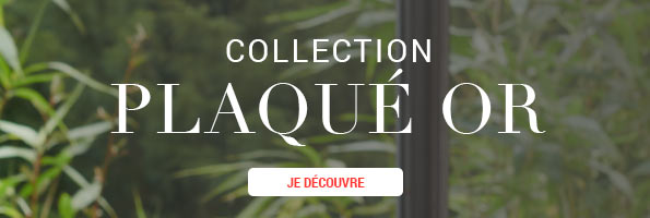 Collection Plaqué Or