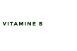 Vitamine B Vitamine B
