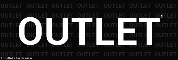 Outlet - Jusqu'à -70*