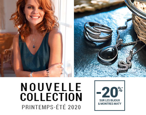 Offre Nouvelle Collection : -20% sur les bijoux et montres MATY