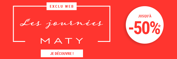  Les journées MATY - Jusqu'à -40%*