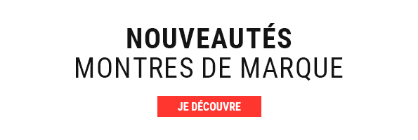 Nouveautés Montres de marques